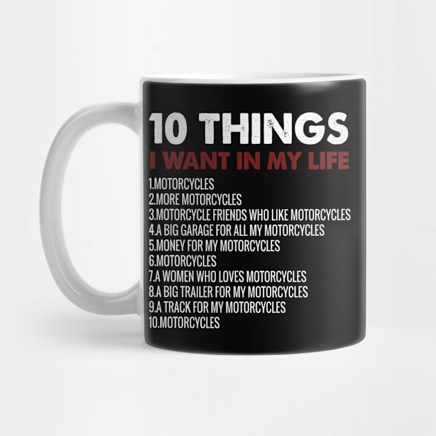 10 Things I Want In My Life motorcycles ,motorcycle lover gift by Aymoon05